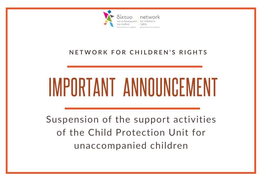 The Network for the Rights of the Child (Network) announces the suspension of the support activities for unaccompanied children carried out by the Child Protection Unit of our non-profit association, which were part of the program ''Strengthening the prote